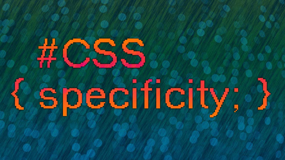 Running the Numbers: CSS Specificity